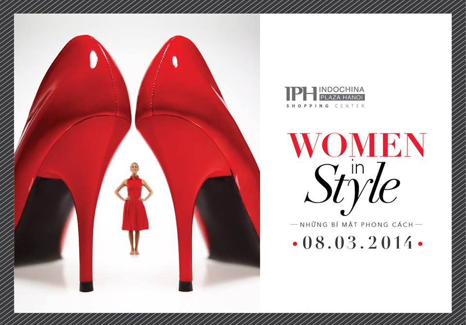 Chương trình ngày 8/3 tại Indochina Plaza Hanoi women in style- những bí mật phong cách 1 Chương trình 8/3 tại Indochina Plaza Hanoi WOMEN IN STYLE- NHỮNG BÍ MẬT PHONG CÁCH